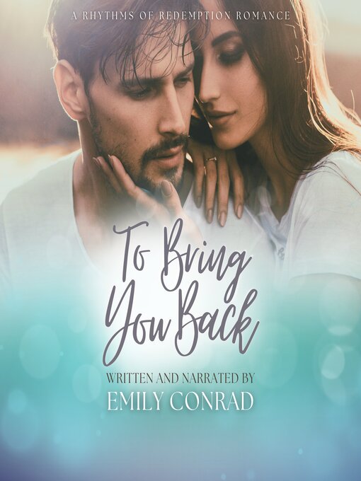 Title details for To Bring You Back by Emily Conrad - Available